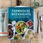 farmhouse weeknights quick and wholesome recipes for dinner